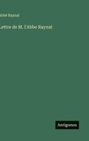 Lettre de M. l'Abbe Raynal (French Edition) 3388898545 Book Cover