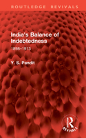 India's Balance of Indebtedness: 1898–1913 (Routledge Revivals) 1041079907 Book Cover