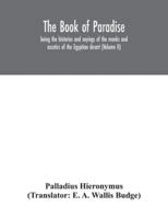 The Book of Paradise, being the histories and sayings of the monks and ascetics of the Egyptian desert 935404204X Book Cover