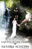 Isles Of Olympus: A Quest Of Discovery 1535248300 Book Cover