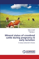 Mineral status of crossbred cattle during pregnancy & early lactation 3659115894 Book Cover