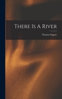 There Is A River 1015431275 Book Cover