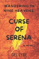 Wandering In Nine Heavens: Curse of Serena (A Novel) B0BSQV9GCG Book Cover