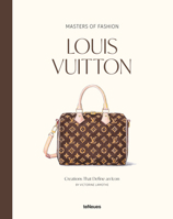 Masters of Fashion: Louis Vuitton: Creations That Define an Icon 3961717982 Book Cover