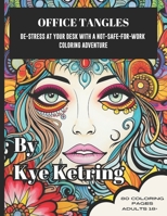 Office Tangles: De-Stress at Your Desk with a Not-Safe-for-Work Coloring Adventure B0CJ488HDX Book Cover