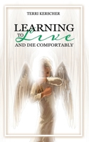 Learning to Live and Die Comfortably 1736405101 Book Cover