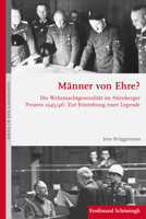 Männer Von Ehre?: Die Wehrmachtgeneralität Im Nürnberger Prozess 1945/46. Zur Entstehung Einer Legende 3506792598 Book Cover