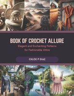 Book of Crochet: Embracing the Lover's Knot in Modern Fashion B0CR8B66XQ Book Cover
