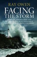 Facing the Storm: Using CBT, Mindfulness and Acceptance to Build Resilience When Your World's Falling Apart 0367762749 Book Cover