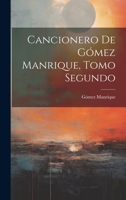Cancionero de Gómez Manrique, Tomo Segundo 1022111736 Book Cover