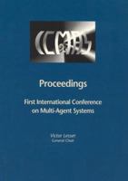 Proceedings of the First International Conference on Multiagent Systems 0262621029 Book Cover
