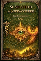 Se sei stato scelto per sopravvivere: Trasformazione. Il segreto del Santo. Graal (1) (Italian Edition) B0FMMN871L Book Cover