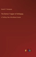 The Demon Trapper of Umbagog: A Thrilling Tale of the Maine Forests 336893533X Book Cover