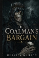THE COALMAN'S BARGAIN: A Supernatural Horror Mystery of an Ancient Curse and a Town’s Darkest Secret B0HDHJB7GM Book Cover