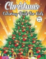 Christmas Coloring Book For Kids Ages 4-8: Fun Children’s Christmas Gift or Present for Toddlers & Kids - 50 Beautiful Pages to Color with Santa Claus, Reindeer, Snowmen & More! B08MMT8GZG Book Cover