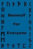 Beowulf For Everyone 1535580038 Book Cover