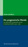 Die Pragmatische Wende: Die Max-Planck-Gesellschaft Und Die Sozialwissenschaften 1975-1985 3525367880 Book Cover