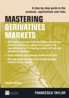 Mastering Derivatives Markets: A Step-By-Step Guide to the Products, Applications and Risks 027370978X Book Cover