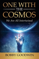 One With the Cosmos: We Are All Intertwined B08LPGWQDB Book Cover