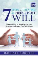 7 Steps to Creating an Heir-Tight Will: Essential Tips to Simplify Complex Situations & Ensure Your Will Works 1910864420 Book Cover