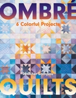 Ombré Quilts: 6 Colorful Projects 1617459135 Book Cover