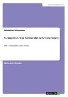 Sternentod. Wie Sterne ihr Leben beenden: Der Lebenszyklus eines Sterns 3668641447 Book Cover