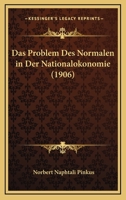 Das Problem Des Normalen In Der Nationalokonomie (1906) 1160372845 Book Cover