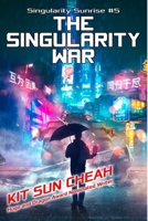 Singularity Sunrise 5: The Singularity War 9811802807 Book Cover
