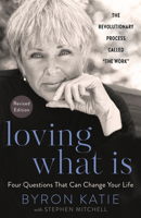Loving What Is: Four Questions That Can Change Your Life 1400045371 Book Cover