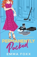 Permanently Pucked (Chicago Racketeers) B0D38SYR35 Book Cover