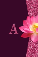 A: Pretty monogram journal with initial letter A Wide Lined notebook / Diary for  Girls and Women who love  lotus flowers and Glitter with pink and purple background¦ glossy cover size 6X9 B083XTG6Z2 Book Cover