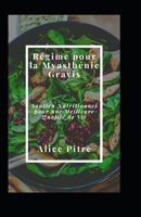 Régime pour la Myasthénie Gravis: Soutien Nutritionnel pour une Meilleure Qualité de Vie B0CHL7DBB9 Book Cover