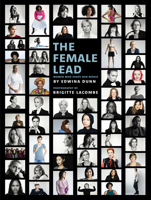 The Female Lead: Women Who Shape Our World 1785033522 Book Cover
