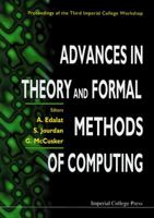 Advances in Theory and Formal Methods of Computing: Proceedings of the Third Imperial College Workshop 1860940315 Book Cover