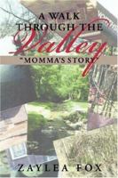 A Walk Through the Valley: Momma's Story 0595456782 Book Cover