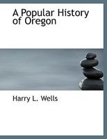 A Popular History of Oregon 114055400X Book Cover