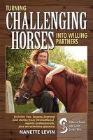 Turning Challenging Horses Into Willing Partners 1615480471 Book Cover