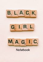 Black Girl Magic Notebook 1710287292 Book Cover