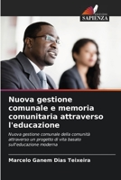 Nuova gestione comunale e memoria comunitaria attraverso l'educazione: Nuova gestione comunale della comunità attraverso un progetto di vita basato sull'educazione moderna B0CHL7M2JJ Book Cover