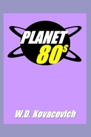 Planet 80s B0DPHWZ96Q Book Cover