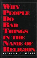 Why People Do Bad Things in the Name of Religion 086554431X Book Cover