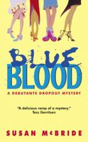 Blue Blood (Debutante Dropout Mystery, #1) 0060563893 Book Cover