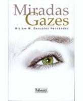 Miradas =Gazes 1933485213 Book Cover