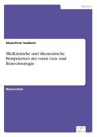 Medizinische und ökonomische Perspektiven der roten Gen- und Biotechnologie 3838680995 Book Cover