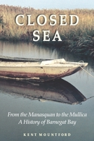 Closed Sea: From the Manasquan to the Mullica - A History of Barnegat Bay 1593220278 Book Cover