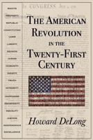 The American Revolution in the Twenty-First Century 0578724278 Book Cover