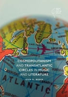 Cosmopolitanism and Transatlantic Circles in Music and Literature 3030132005 Book Cover