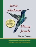 Joyas voladoras * Flying Jewels: Un estudio profundo bilingüe de los colibríes * A bilingual in-depth study of hummingbirds 9962690595 Book Cover