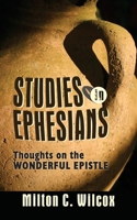 Studies in Ephesians: Suggestive Thought on the Wonderful Epistle 1572583525 Book Cover