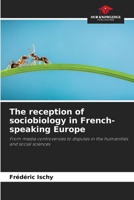 The reception of sociobiology in French-speaking Europe: From media controversies to disputes in the humanities and social sciences 6206284727 Book Cover